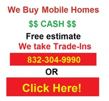 We Buy Mobile Homes Houston TX